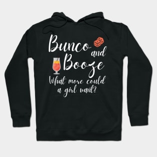 Bunco and Booze What More Could a Girl Want Dice Game Hoodie